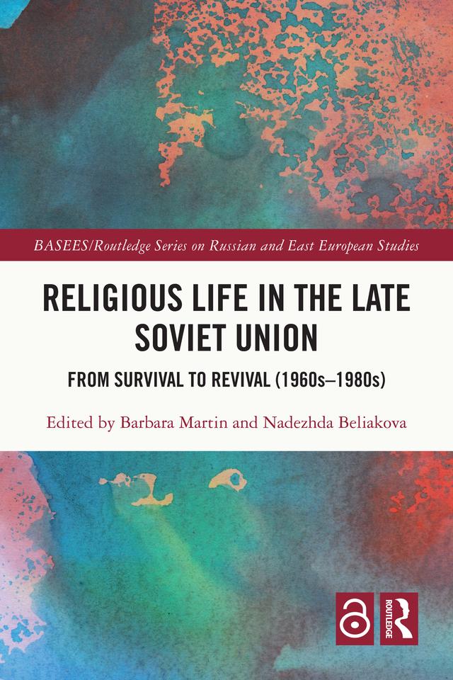 Religious Life in the Late Soviet Union by Barbara Martin, Nadezhda Beliakova