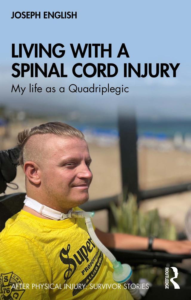 Living with a Spinal Cord Injury by Joseph English