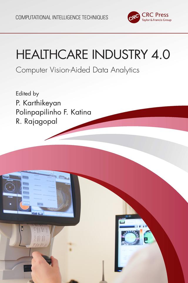 Healthcare Industry 4.0 by P. Karthikeyan, Polinpapilinho F. Katina, R. Rajagopal
