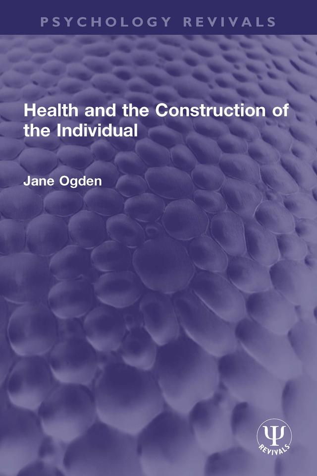 Health and the Construction of the Individual by Jane Ogden