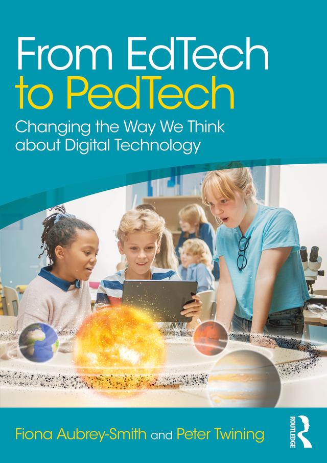 From EdTech to PedTech by Fiona Aubrey-Smith, Peter Twining