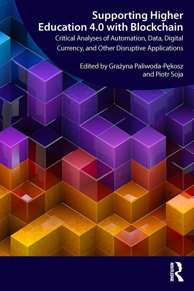 Supporting Higher Education 4.0 with Blockchain by Grażyna Paliwoda-Pękosz, Piotr Soja