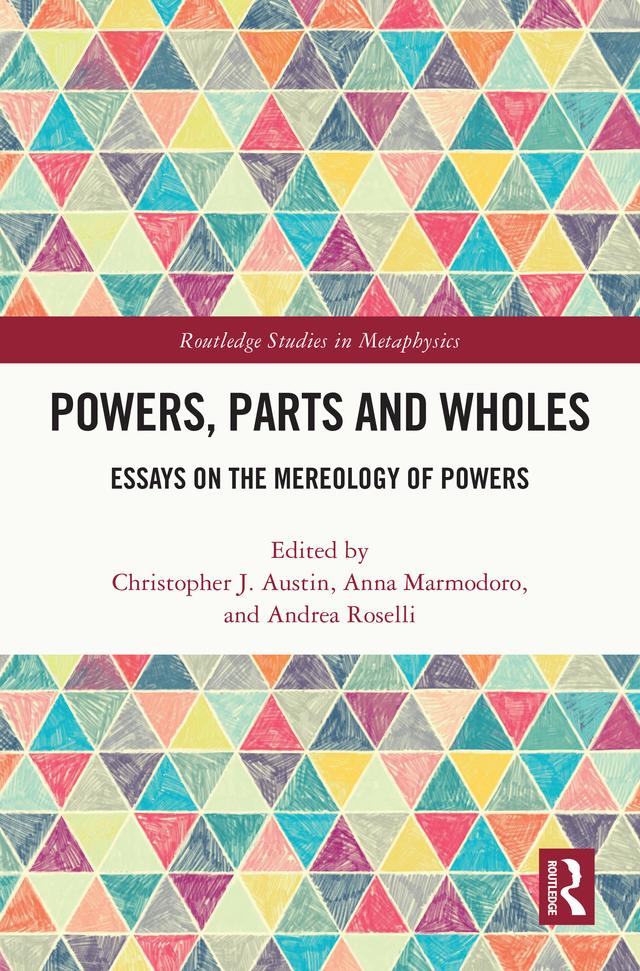 Powers, Parts and Wholes by Andrea Roselli, Anna Marmodoro, Christopher J. Austin