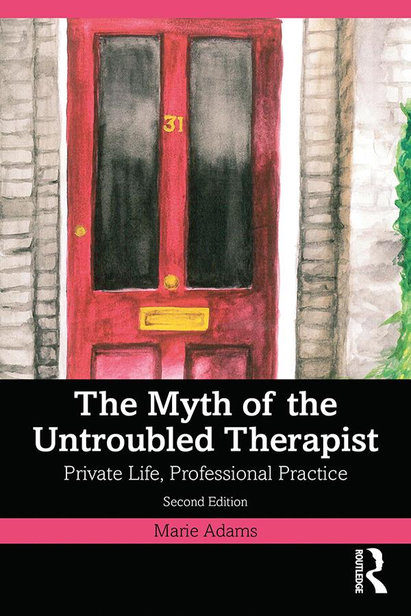 The Myth of the Untroubled Therapist by Marie Adams