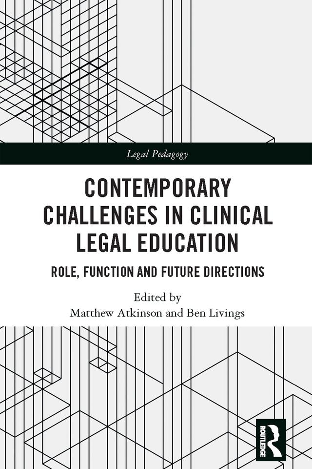 Contemporary Challenges in Clinical Legal Education by Ben Livings, Matthew Atkinson