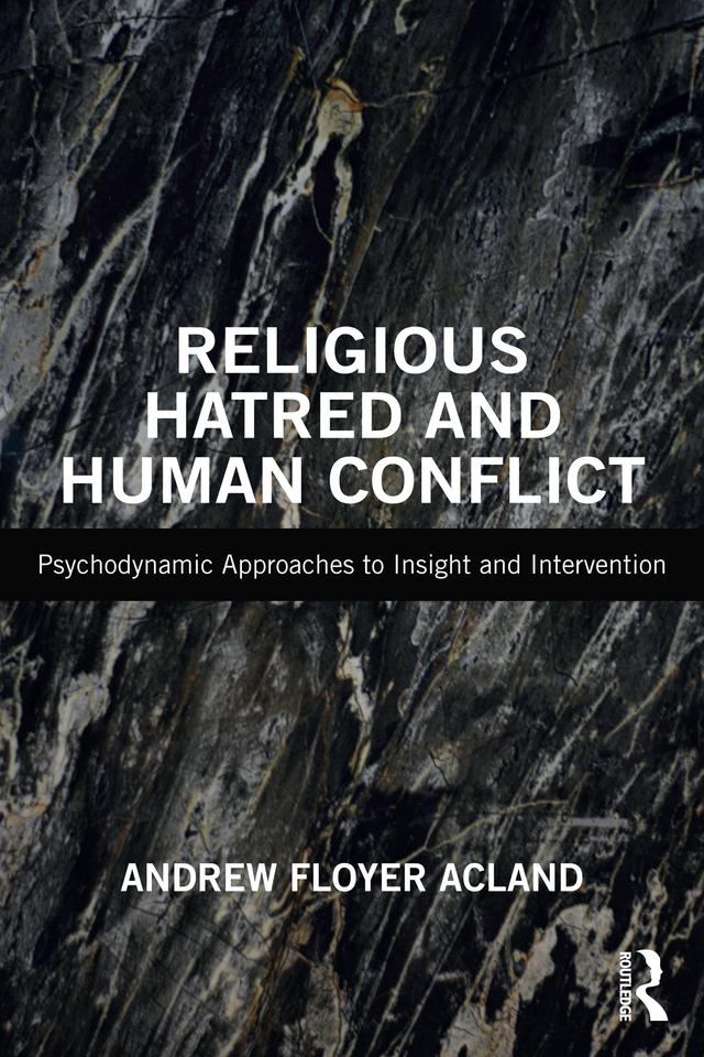 Religious Hatred and Human Conflict by Andrew Floyer Acland
