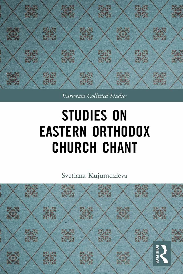 Studies on Eastern Orthodox Church Chant by Svetlana Kujumdzieva