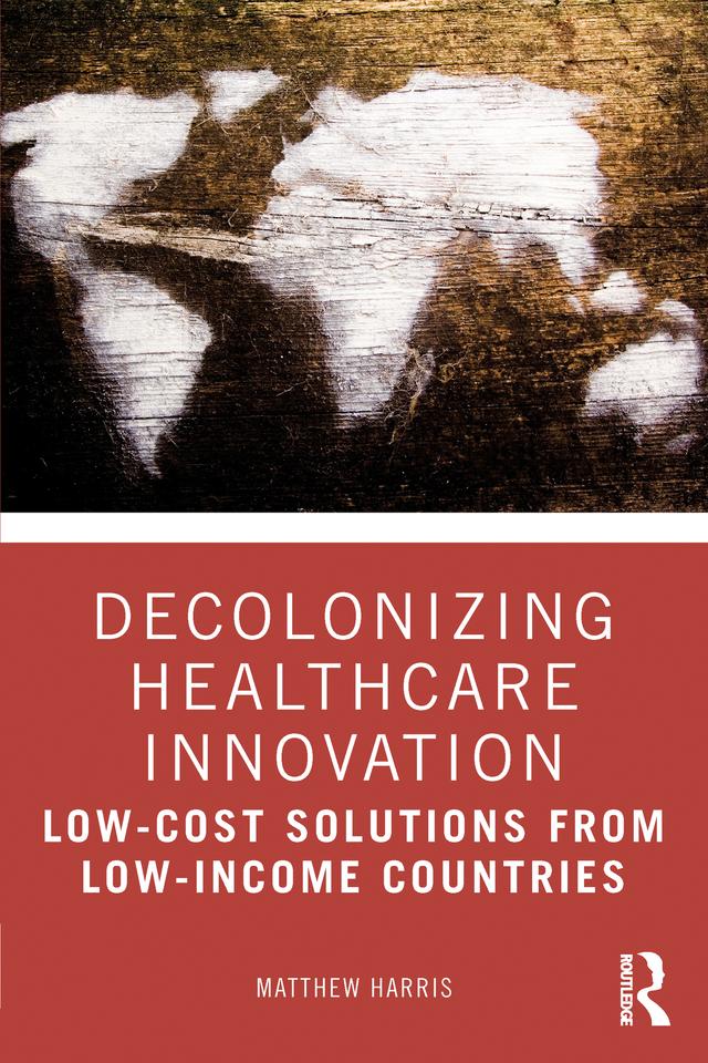Decolonizing Healthcare Innovation by Matthew Harris