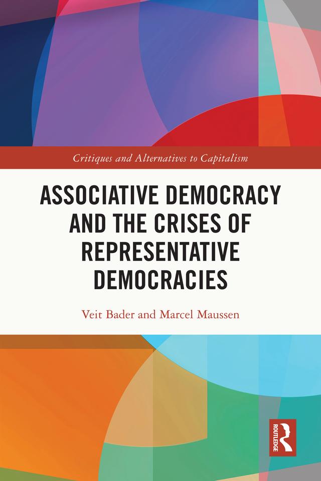Associative Democracy and the Crises of Representative Democracies by Marcel Maussen, Veit Bader