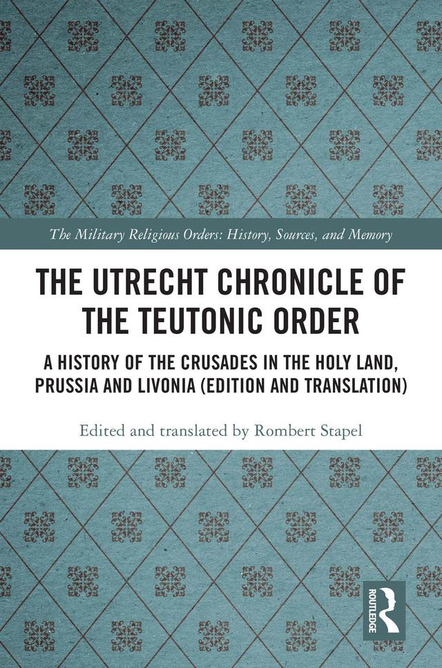 The Utrecht Chronicle of the Teutonic Order by Rombert Stapel