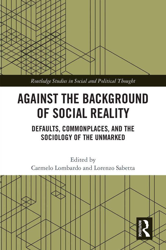 Against the Background of Social Reality by Carmelo Lombardo, Lorenzo Sabetta