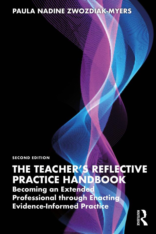 The Teacher's Reflective Practice Handbook by Paula Nadine Zwozdiak-Myers