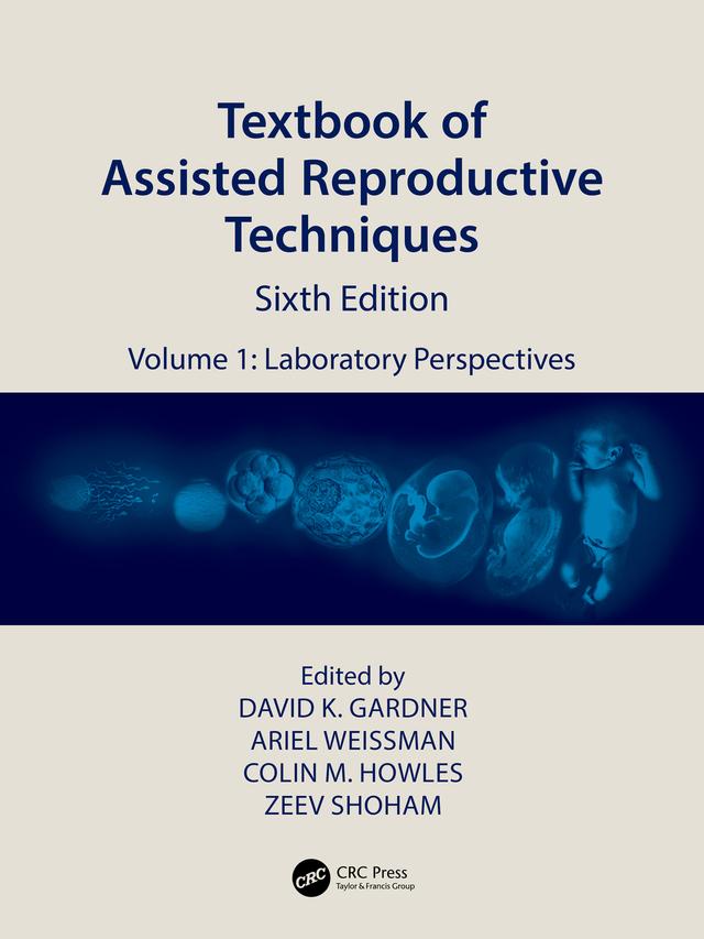 Textbook of Assisted Reproductive Techniques by Ariel Weissman, Colin M. Howles, David K. Gardner, Zeev Shoham