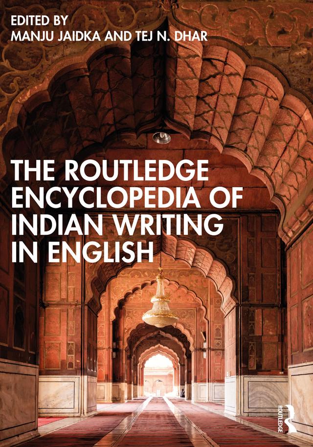The Routledge Encyclopedia of Indian Writing in English by Manju Jaidka, Tej N. Dhar