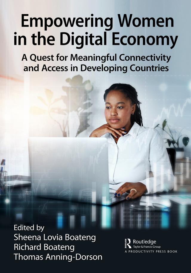 Empowering Women in the Digital Economy by Richard Boateng, Sheena Lovia Boateng, Thomas Anning-Dorson
