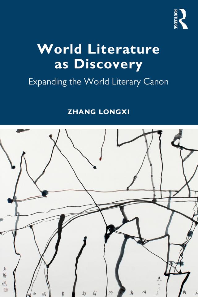 World Literature as Discovery by Zhang Longxi