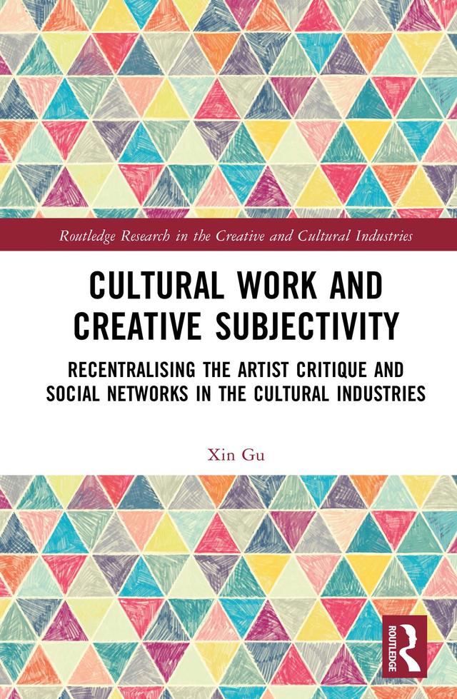 Cultural Work and Creative Subjectivity by Xin Gu