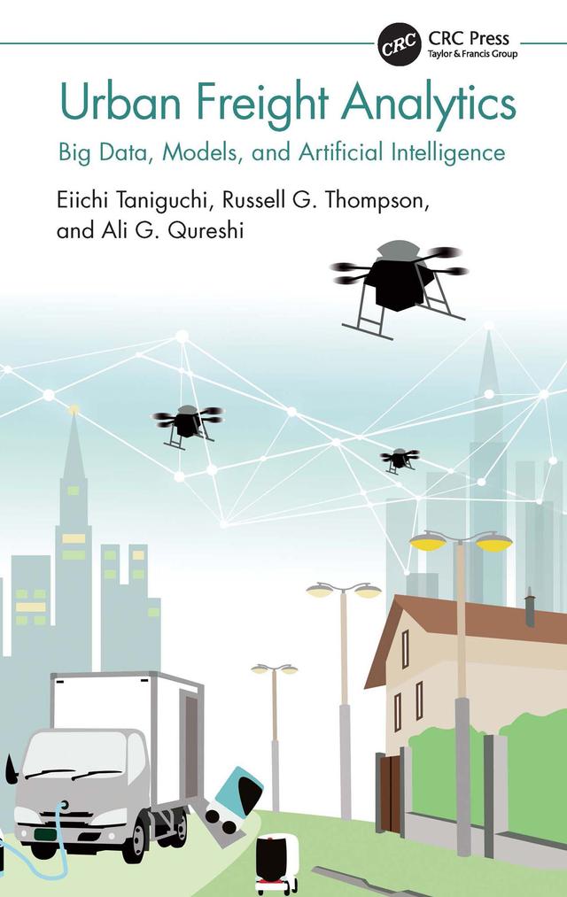 Urban Freight Analytics by Ali G. Qureshi, Eiichi Taniguchi, Russell G. Thompson