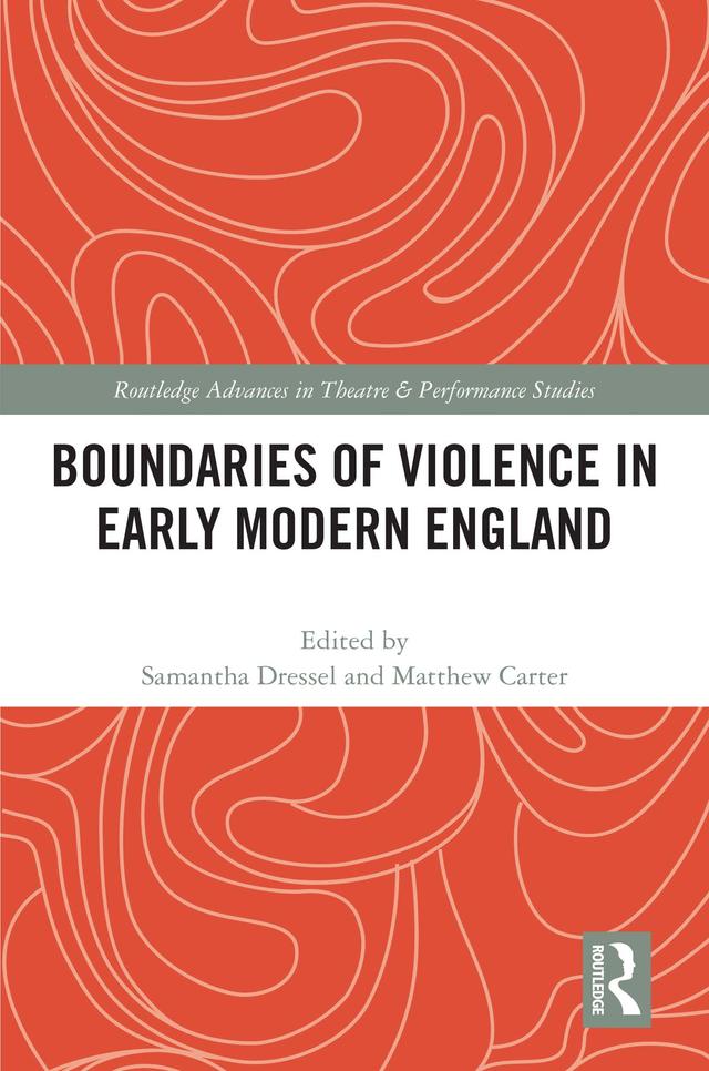 Boundaries of Violence in Early Modern England by Matthew Carter, Samantha Dressel