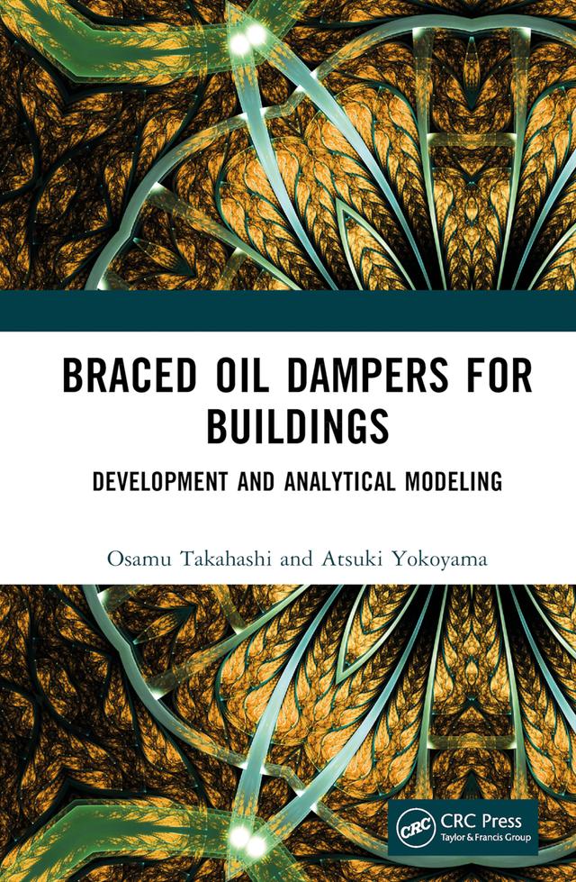 Braced Oil Dampers for Buildings by Atsuki Yokoyama, Osamu Takahashi