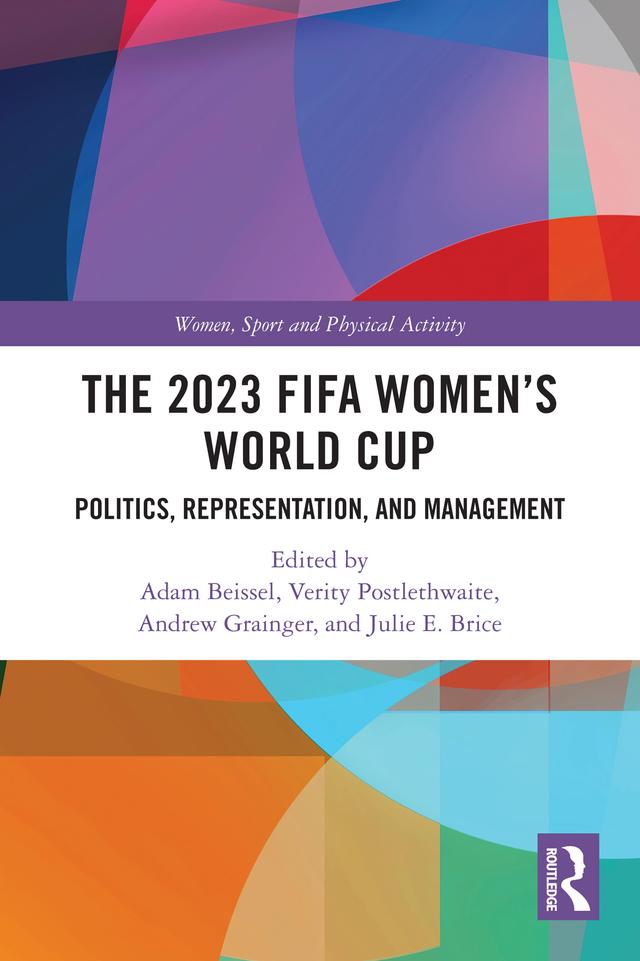The 2023 FIFA Women's World Cup by Adam Beissel, Andrew Grainger, Julie E. Brice, Verity Postlethwaite