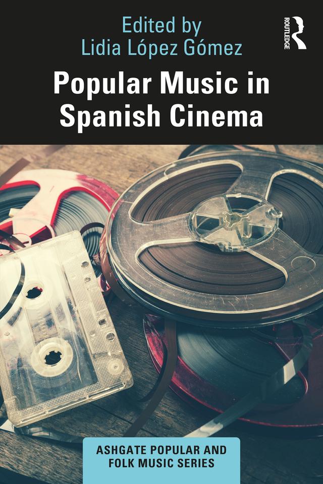 Popular Music in Spanish Cinema by Lidia López Gómez