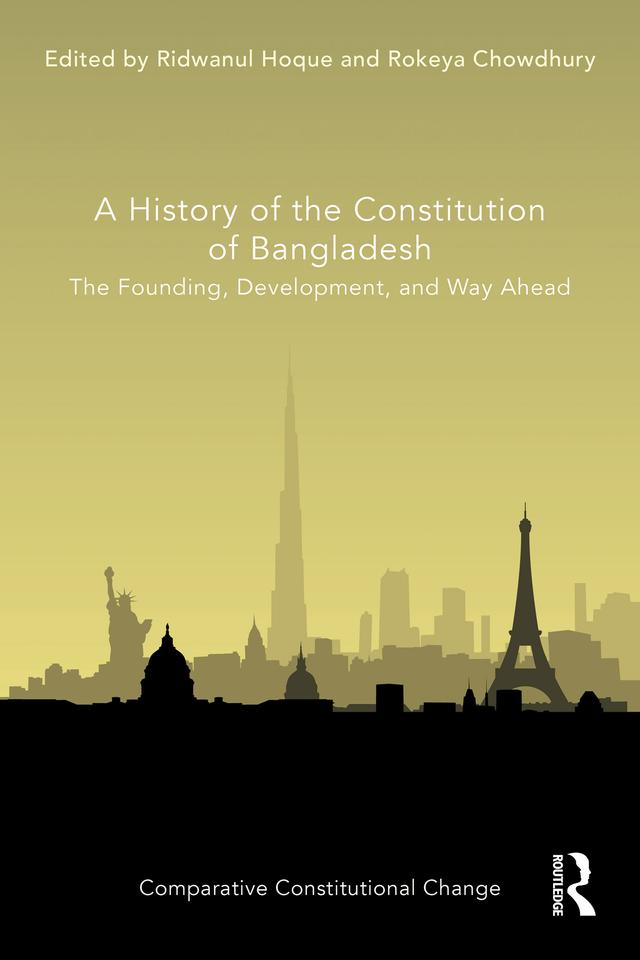 A History of the Constitution of Bangladesh by Ridwanul Hoque, Rokeya Chowdhury