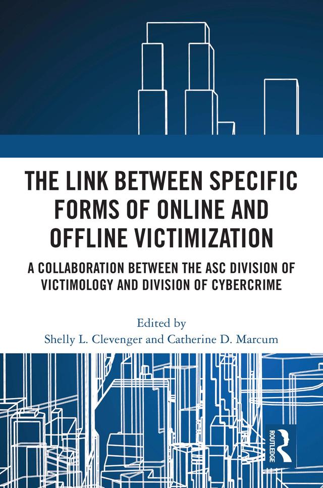 The Link between Specific Forms of Online and Offline Victimization by Catherine D. Marcum, Shelly L. Clevenger