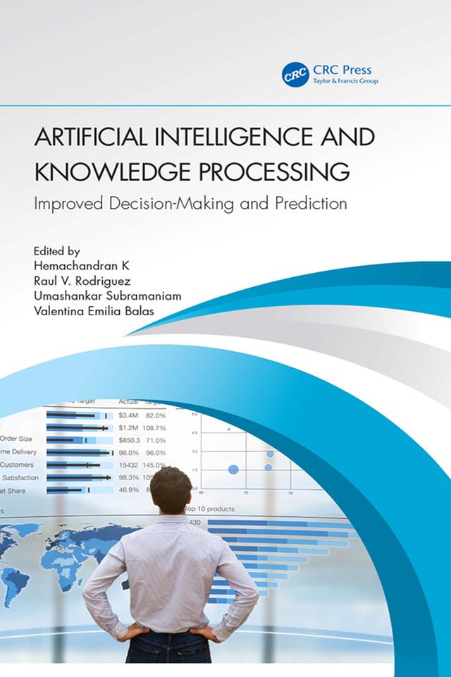 Artificial Intelligence and Knowledge Processing by Hemachandran K, Raul V. Rodriguez, Umashankar Subramaniam, Valentina Emilia Balas