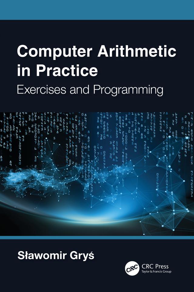 Computer Arithmetic in Practice by Sławomir Gryś