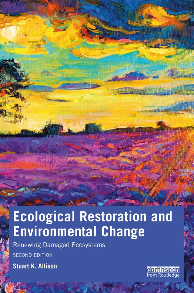 Ecological Restoration and Environmental Change by Stuart K. Allison