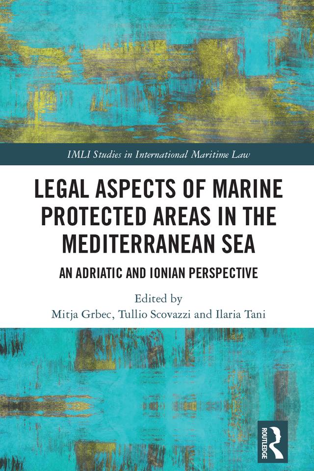 Legal Aspects of Marine Protected Areas in the Mediterranean Sea by Ilaria Tani, Mitja Grbec, Tullio Scovazzi