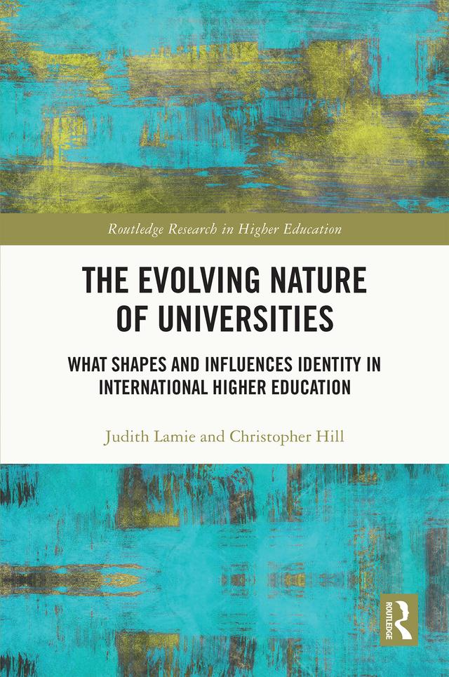 The Evolving Nature of Universities by Christopher Hill, Judith Lamie