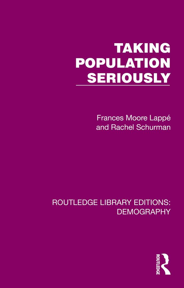 Taking Population Seriously by Frances Moore-Lappe, Rachel Schurman