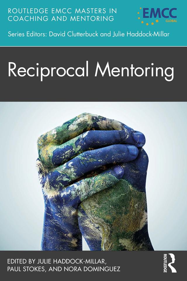 Reciprocal Mentoring by Julie Haddock-Millar, Nora Dominguez, Paul Stokes