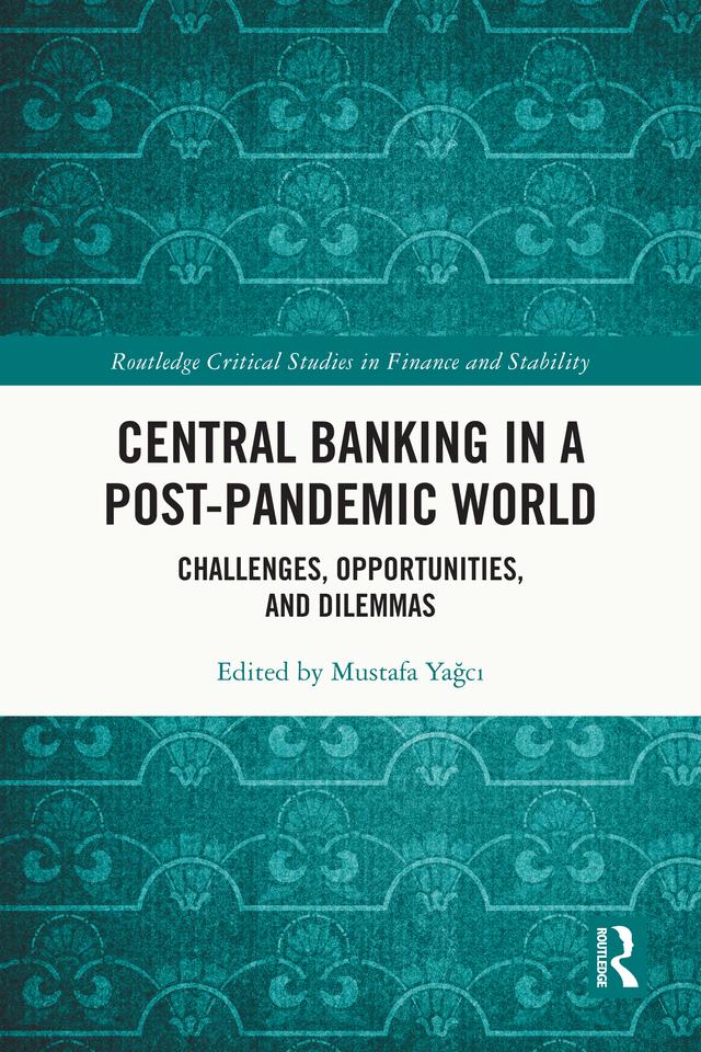 Central Banking in a Post-Pandemic World by Mustafa Yağcı