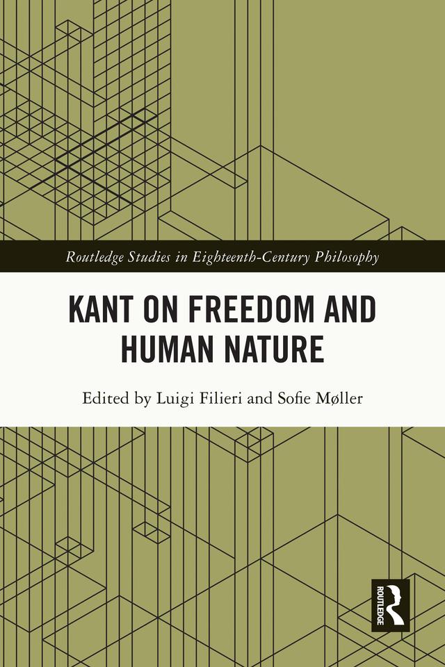 Kant on Freedom and Human Nature by Luigi Filieri, Sofie Møller