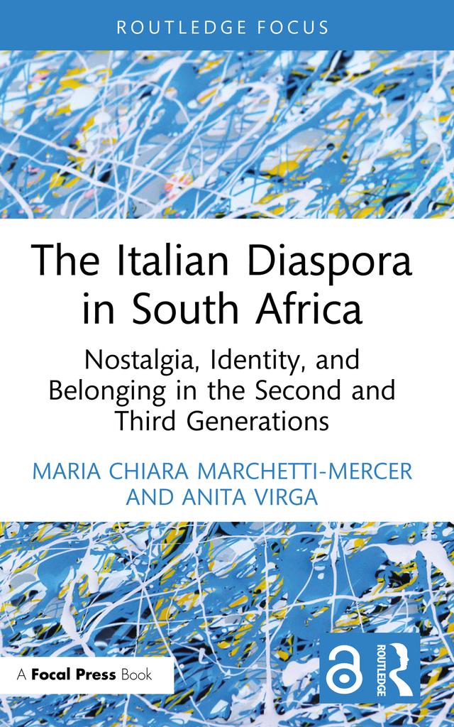The Italian Diaspora in South Africa by Anita Virga, Maria Chiara Marchetti-Mercer