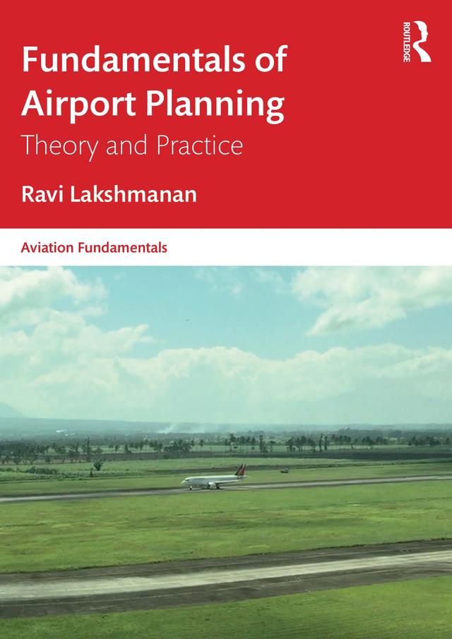 Fundamentals of Airport Planning by Ravi Lakshmanan