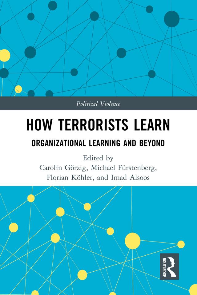 How Terrorists Learn by Carolin Görzig, Florian Köhler, Imad Alsoos, Michael Fürstenberg