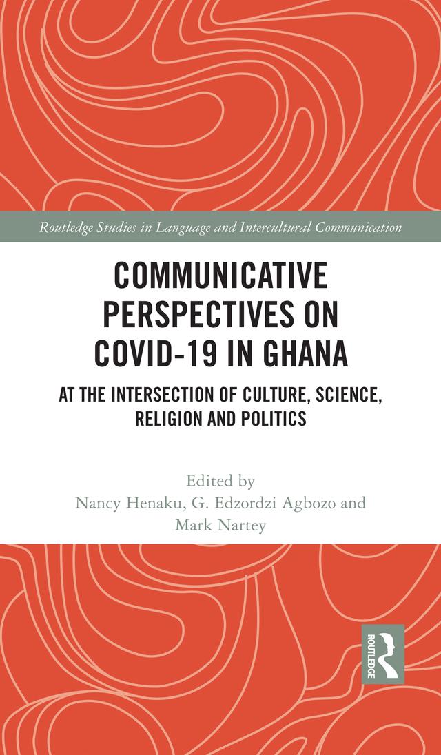 Communicative Perspectives on COVID-19 in Ghana by G. Edzordzi Agbozo, Mark Nartey, Nancy Henaku