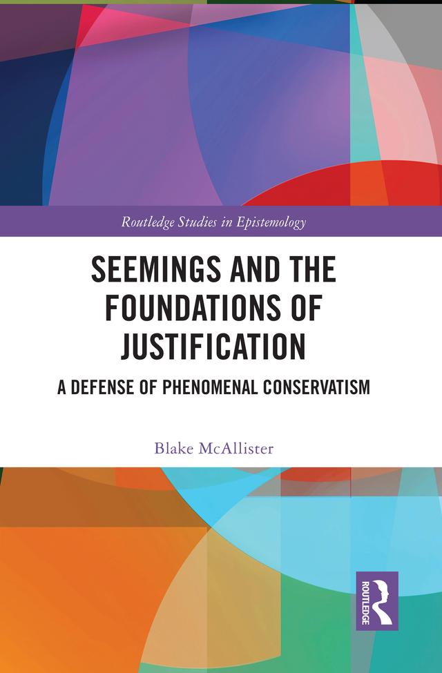 Seemings and the Foundations of Justification by Blake McAllister