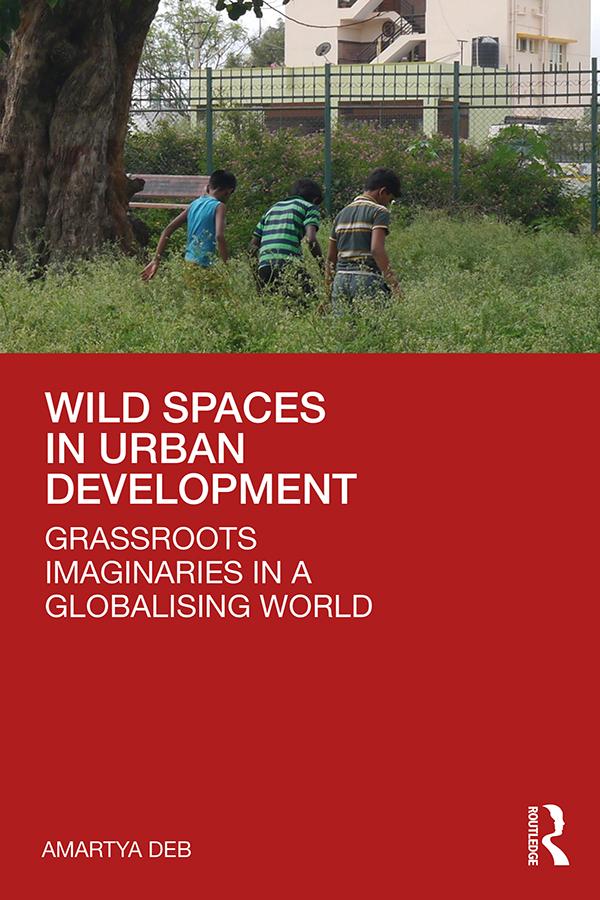 Wild Spaces in Urban Development by Amartya Deb