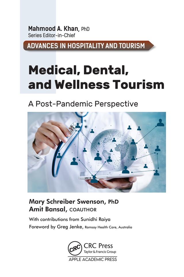 Medical, Dental, and Wellness Tourism by Amit Bansal, Mary Schreiber Swenson