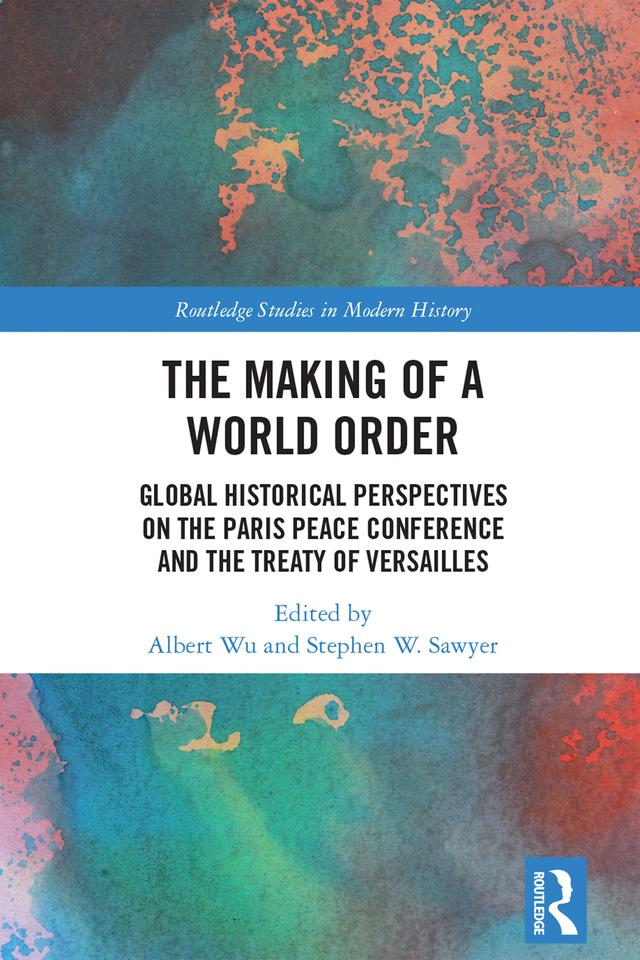 The Making of a World Order by Albert Wu, Stephen W. Sawyer