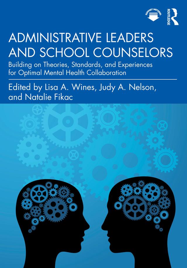Administrative Leaders and School Counselors by Judy A. Nelson, Lisa A. Wines, Natalie Fikac