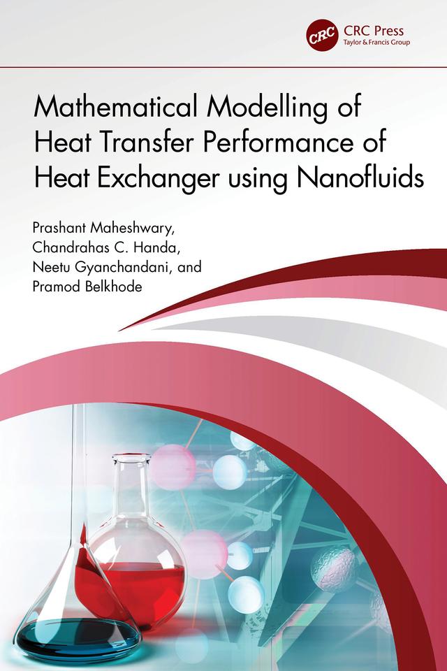 Mathematical Modelling of Heat Transfer Performance of Heat Exchanger using Nanofluids by Chandrahas C. Handa, Neetu Gyanchandani, Pramod Belkhode, Prashant Maheshwary