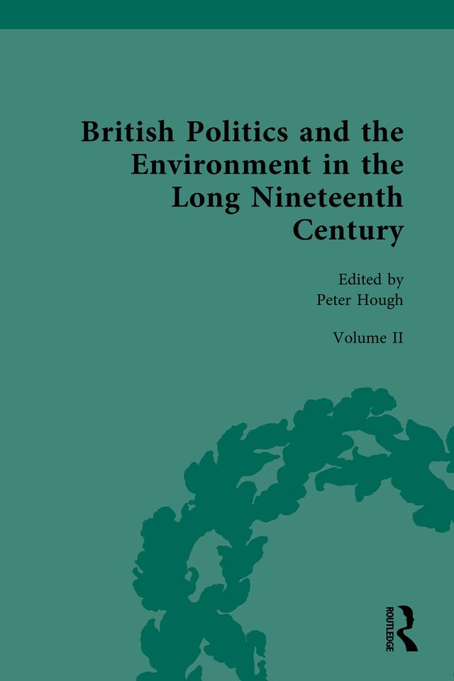 British Politics and the Environment in the Long Nineteenth Century by Peter Hough