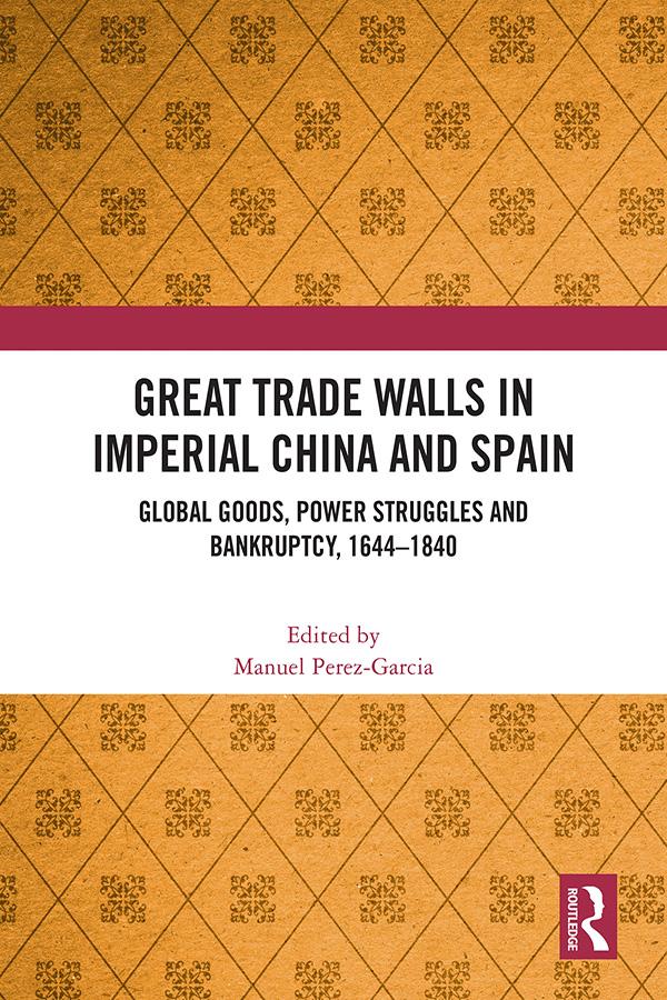 Great Trade Walls in Imperial China and Spain by Manuel Perez-Garcia