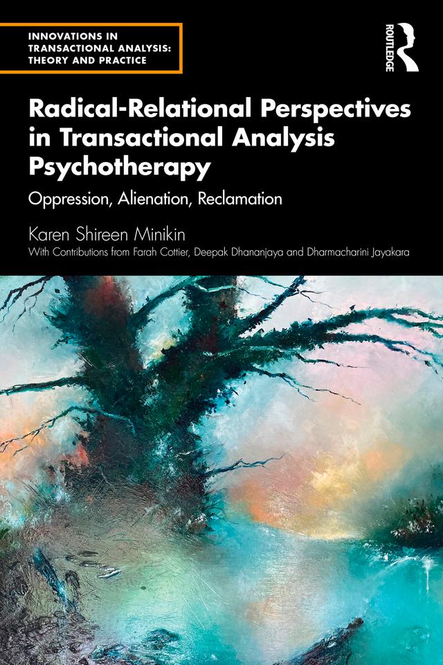 Radical-Relational Perspectives in Transactional Analysis Psychotherapy by Karen Minikin